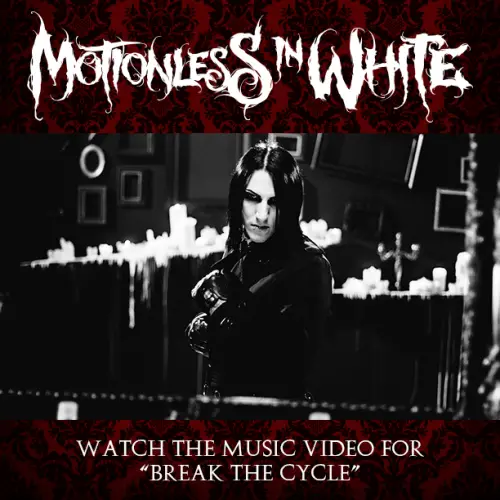 Motionless In White : Break the Cycle